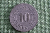 Нотгельд 10 пфеннигов, город Ноймюнстер, Германия. 1918 год. Bank Verein Neumunster Нотгельд 10 пфеннигов, город Ноймюнстер, Германия. 1918 год. Bank Verein Neumunster
